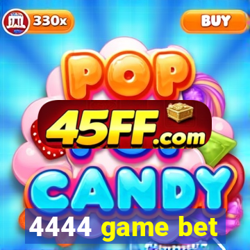 4444 game bet